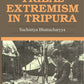 Genesis of Tribal Extremism in Tripura - Gyan Books - Swadesiicart