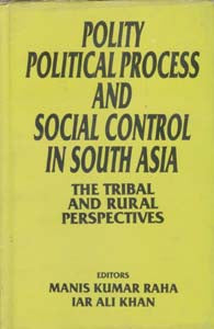 Polity, Political Process and Social Control in South Asia the Tribal and Rural Perspective - Gyan Books - Swadesiicart