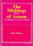The Mishings (Miris) Of Assam Development of a New Life-Style - Gyan Books - Swadesiicart