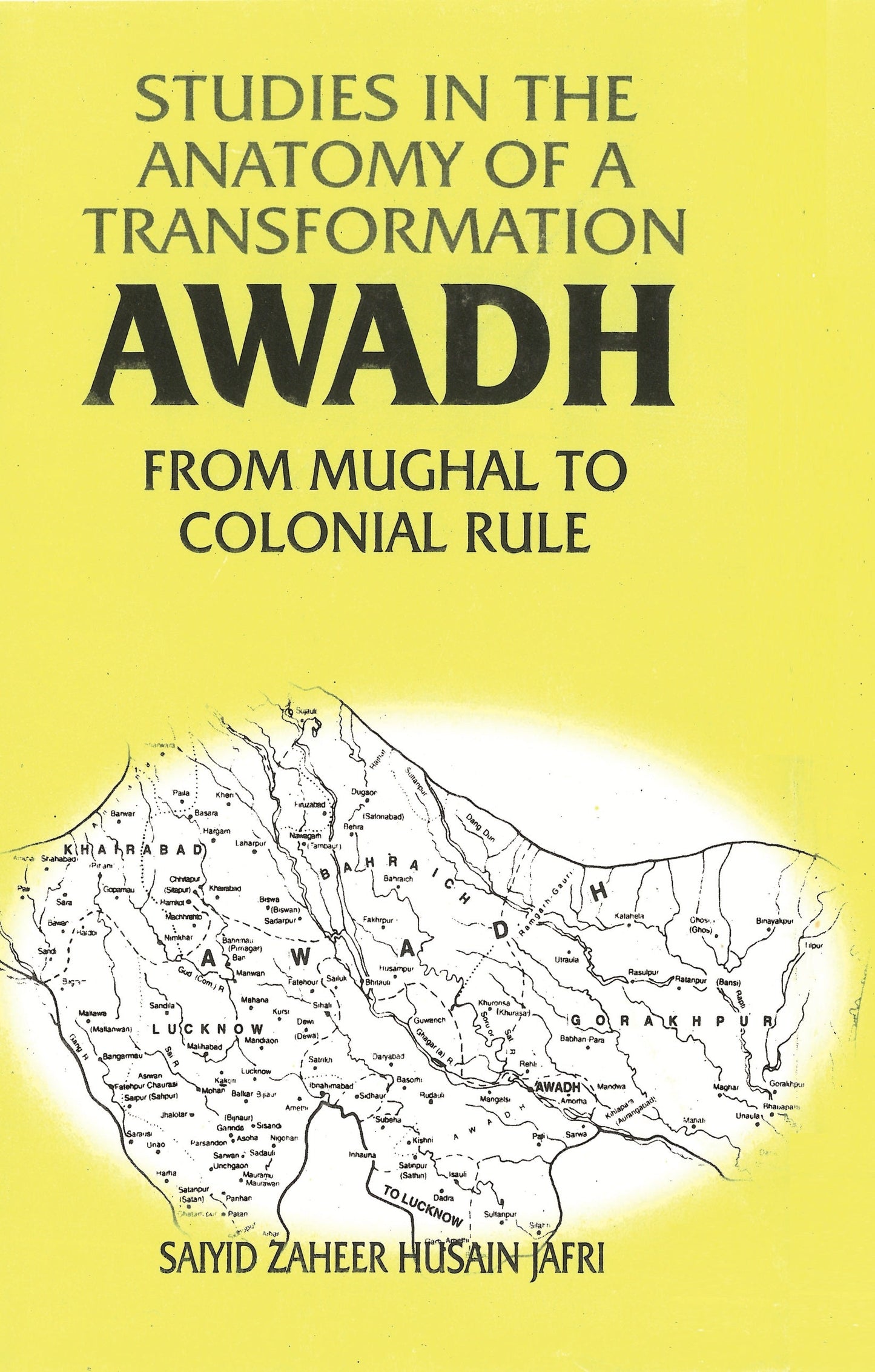 Studies in the Anatomy of a Transformation Awadh From Mughal to Colonial Rule - Gyan Books - Swadesiicart