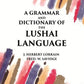 A Grammar and Dictionary of The Lushai Language: (Dulien Dialect) - Gyan Books - Swadesiicart