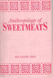 Anthropology of Sweetmeats - Gyan Books - Swadesiicart