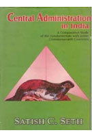 Central Administration in India: a Comparative Study of the Fundamentals With Some Commonwealth Countries - Gyan Books - Swadesiicart