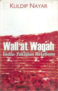 Wall At Wagah: India-Pakistan Relations - Gyan Books - Swadesiicart