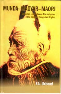 Munda-Magyar-Maori an Indian Link Between the Antipodes New Track of Hungarian Origins - Gyan Books - Swadesiicart