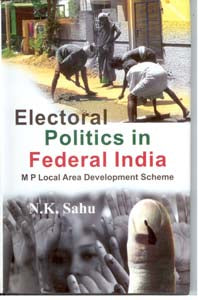 Electoral Politics in Federal India Mp Local Area Development Scheme - Gyan Books - Swadesiicart