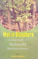 Man in Biosphere: a Case Study of Panchmarhi Biosphere Reserve - Gyan Books - Swadesiicart