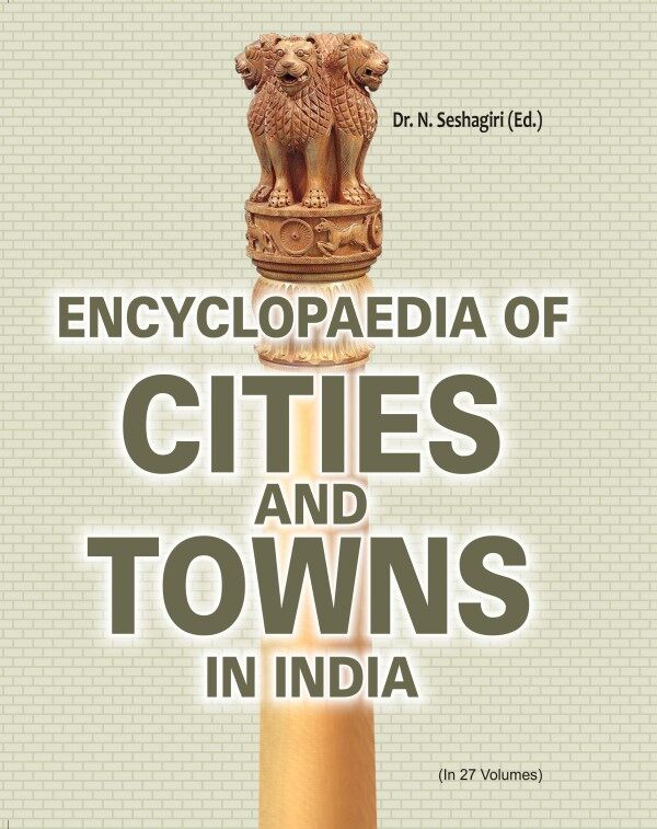Encyclopaedia of Cities and Towns in India (Arunachal Pradesh, Manipur, Meghalaya, Mizoram, Nagaland, Sikkim, Tripura) Vol. 26th - Gyan Books - Swadesiicart