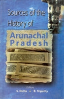 Sources of the History of Arunachal Pradesh - Gyan Books - Swadesiicart