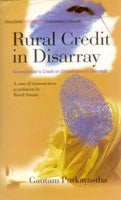 Rural Credit in Disarray: Moneylender's Creditor Globalisation's Discredit a Case Study of Cross-Section Population in Rural Assam - Gyan Books - Swadesiicart