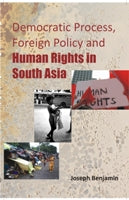 Democratic Process, Foreign Policy and Human Rights in South Asia - Gyan Books - Swadesiicart