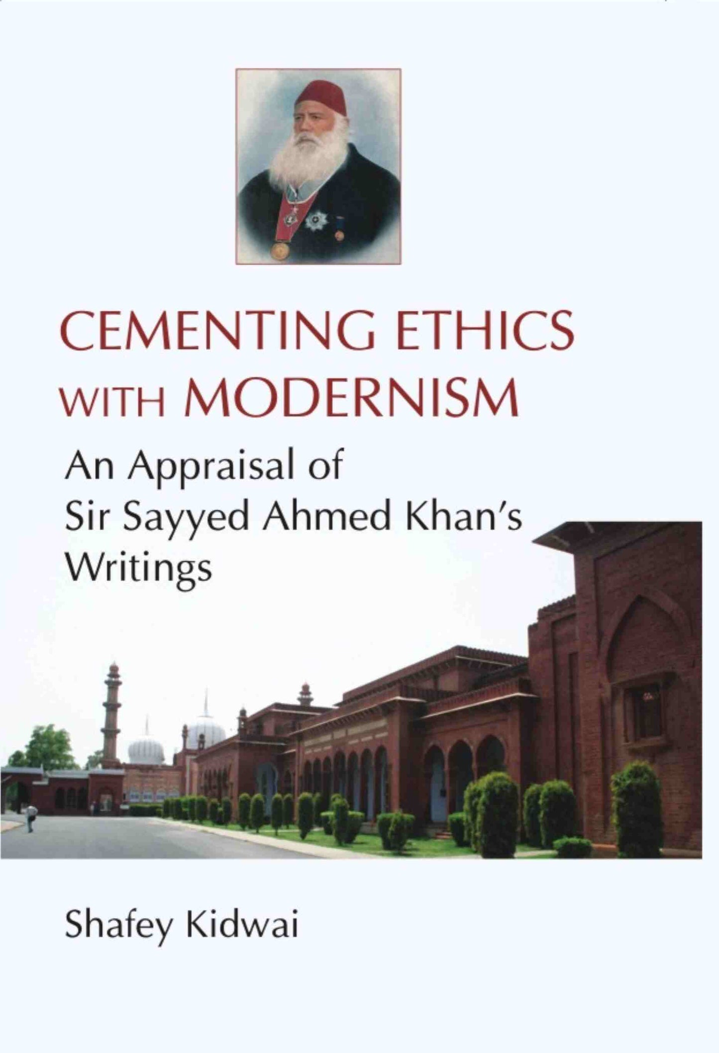 Cementing Ethies With Modernism an Appraisal of Sir Sayyed Ahmed Khan's Writings - Gyan Books - Swadesiicart