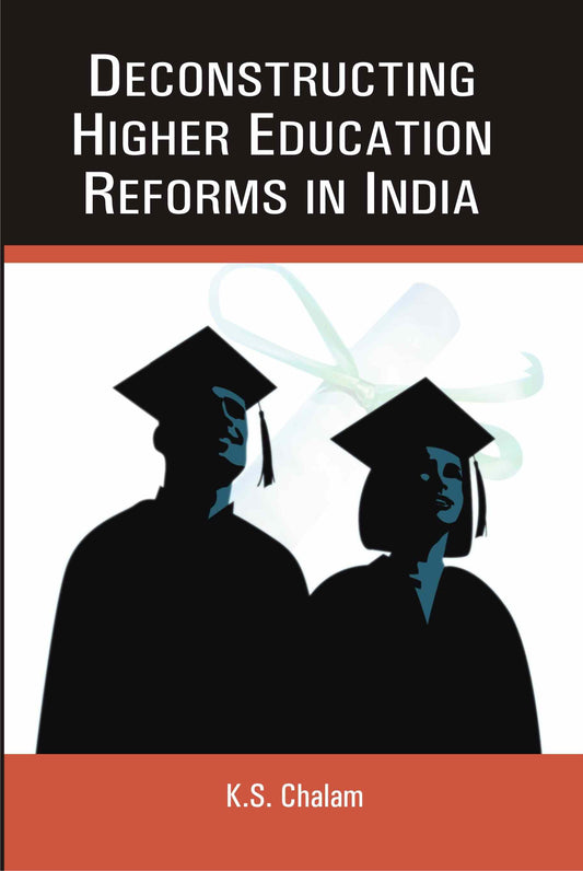 Deconstructing Higher Educational Reforms in India - Gyan Books - Swadesiicart