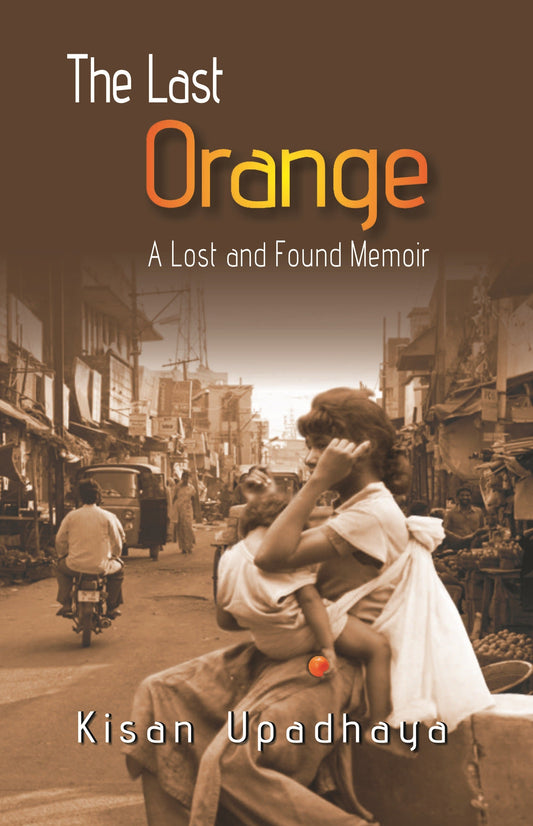 The Last Orange: a Lost and Found Memior - Gyan Books - Swadesiicart