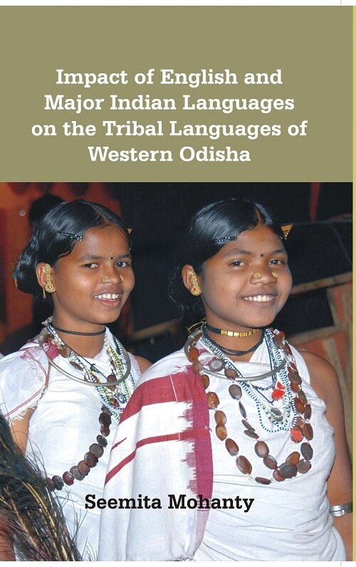 Impact of English and Major Indian Languages On the Tribal Languages of Western Odisha - Gyan Books - Swadesiicart