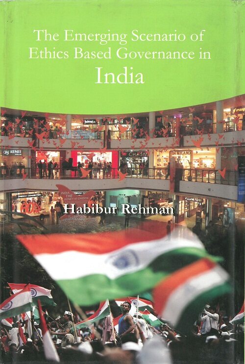 The Emerging Scenario of Ethics Based Governance in India - Gyan Books - Swadesiicart
