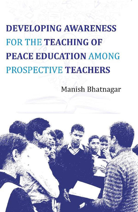 Developing Awareness For the Teaching of Peace Education Among Prospective Teachers - Gyan Books - Swadesiicart
