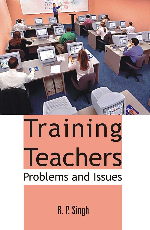 Training Teachers: Problems and Issues - Gyan Books - Swadesiicart