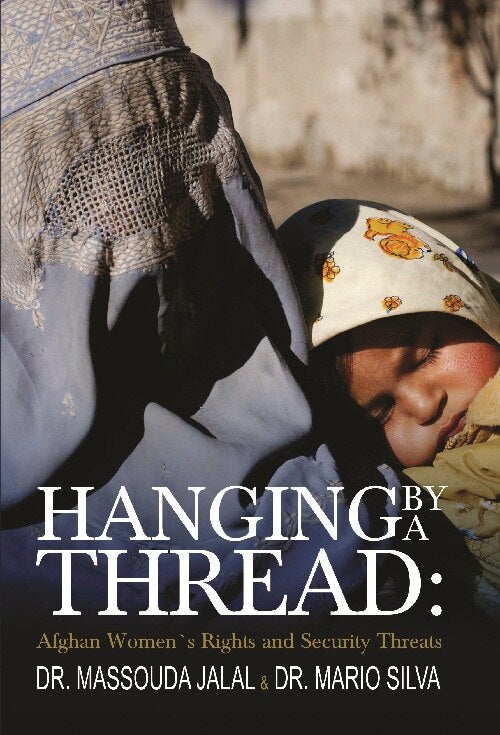 Hanging By a Thread : Afghan Womens Rights and Security Threats - Gyan Books - Swadesiicart