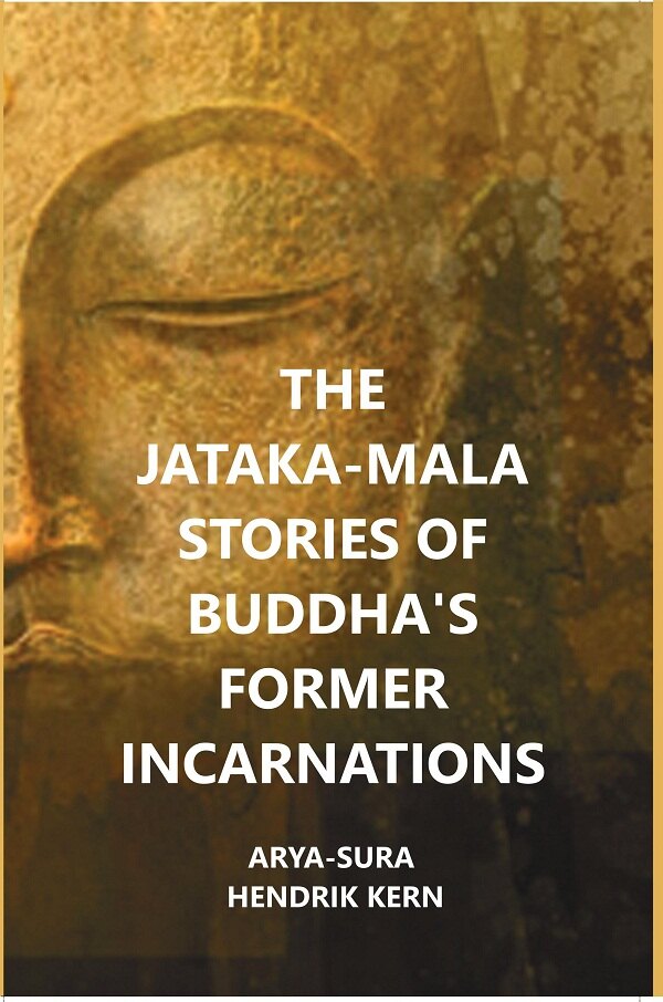 The Jataka-Mala Stories of Buddha's Former Incarnations - Gyan Books - Swadesiicart