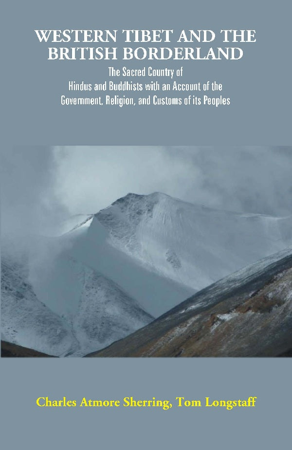 Western Tibet And The British Borderland : The Sacred Country Of Hindus And Buddhists, With An Account - Gyan Books - Swadesiicart