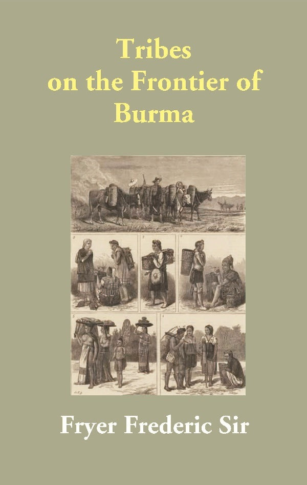 Tribes on the Frontier of Burma - Gyan Books - Swadesiicart
