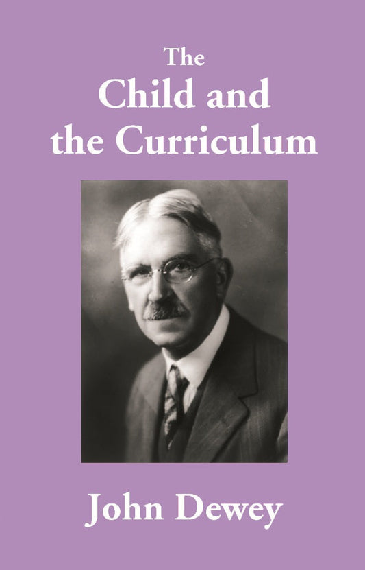 The Child and the Curriculum - Gyan Books - Swadesiicart