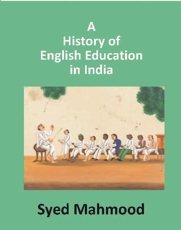 A History of English Education in India - Gyan Books - Swadesiicart