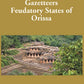 Bengal District Gazetteers: Feudatory States of Orissa 36th - Gyan Books
