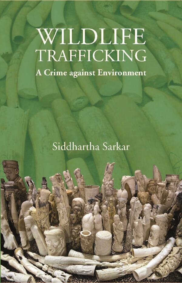 Wildlife Trafficking : A Crime Against Environment - Gyan Books - Swadesiicart