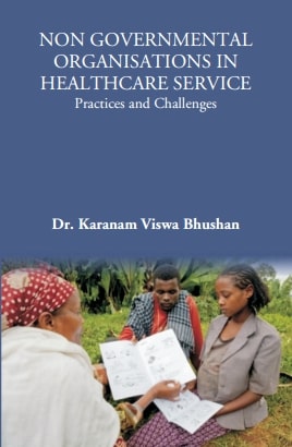 NON GOVERNMENTAL ORGANISATIONS IN HEALTHCARE SERVICE: Practices and Challenges - Gyan Books - Swadesiicart