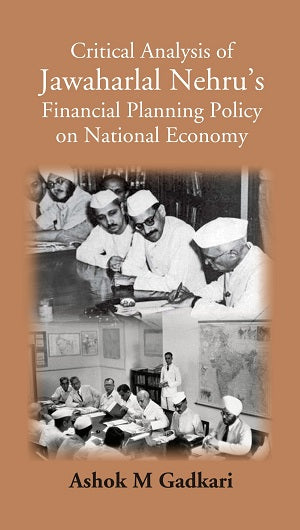 Critical Analysis Of Jawaharlal Nehru’s Financial Planning Policy On National Economy - Gyan Books - Swadesiicart