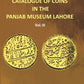 Catalogue Of Coins in The Panjab Museum, Lahore (Coins of Nadir Shah and The Durrani Dynasty) Vol. 3rd - Gyan Books - Swadesiicart