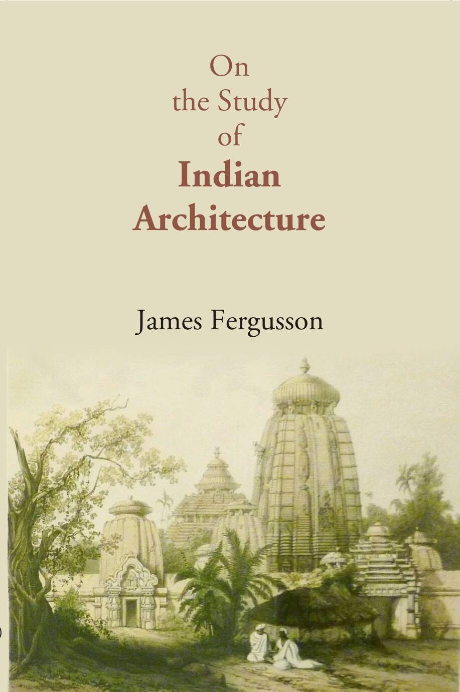On The Study Of Indian Architecture - Gyan Books - Swadesiicart