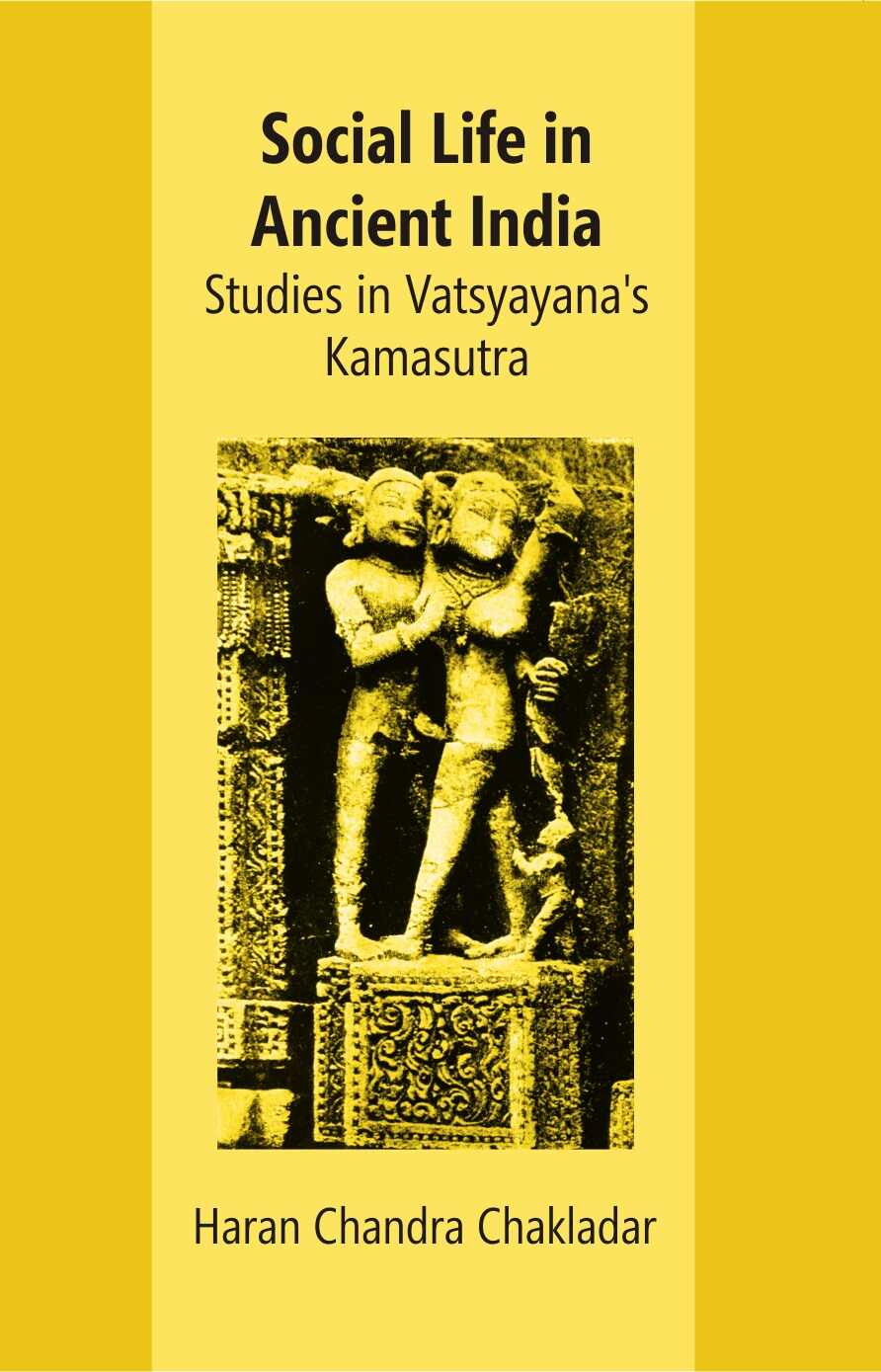 Social Life In Ancient India: Studies In Vatsyayana’s Kamasutra - Gyan Books - Swadesiicart