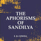 The Aphorisms Of Sandilya: With The Commentary Of Swapneswara Or, The Hindu Doctrine Of Faith - Gyan Books - Swadesiicart
