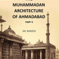 The Muhammadan Architecture Of Ahmadabad: With Muslim And Hindu Remains In The Vicinity Part 2 - Gyan Books - Swadesiicart