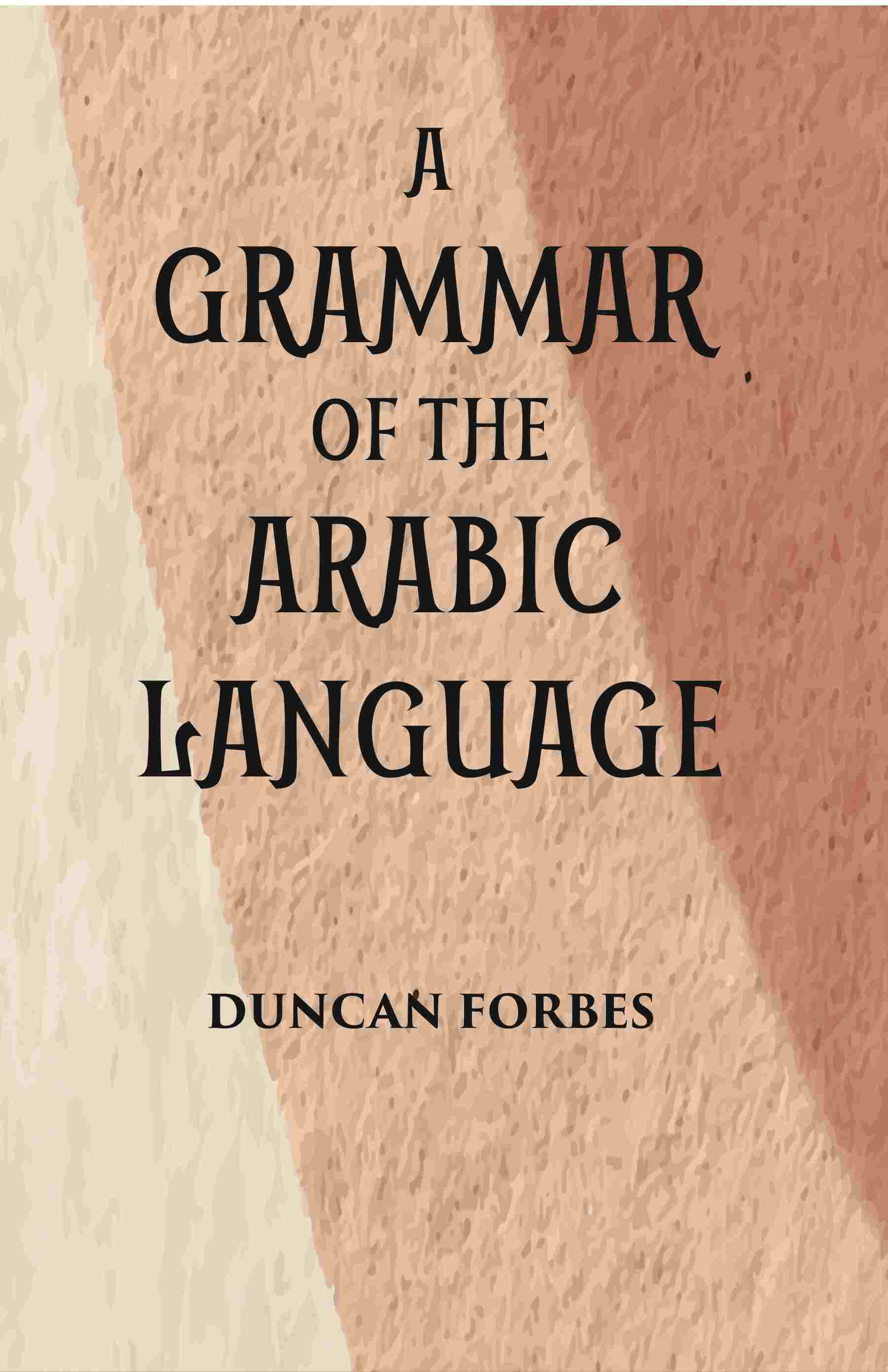 A Grammar Of The Arabic Language - Gyan Books - Swadesiicart