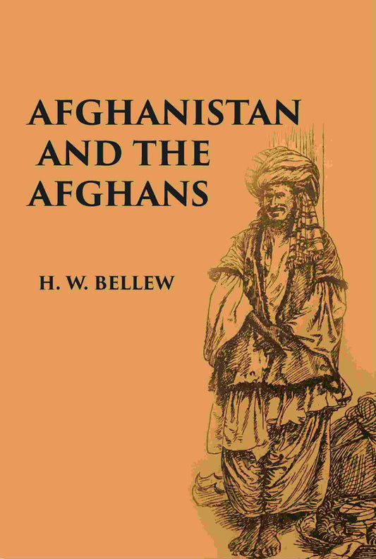 Afghanistan And The Afghans: Being A Brief Review Of The History Of The Country, And Account, Of Its People, With A Special Reference - Gyan Books - Swadesiicart