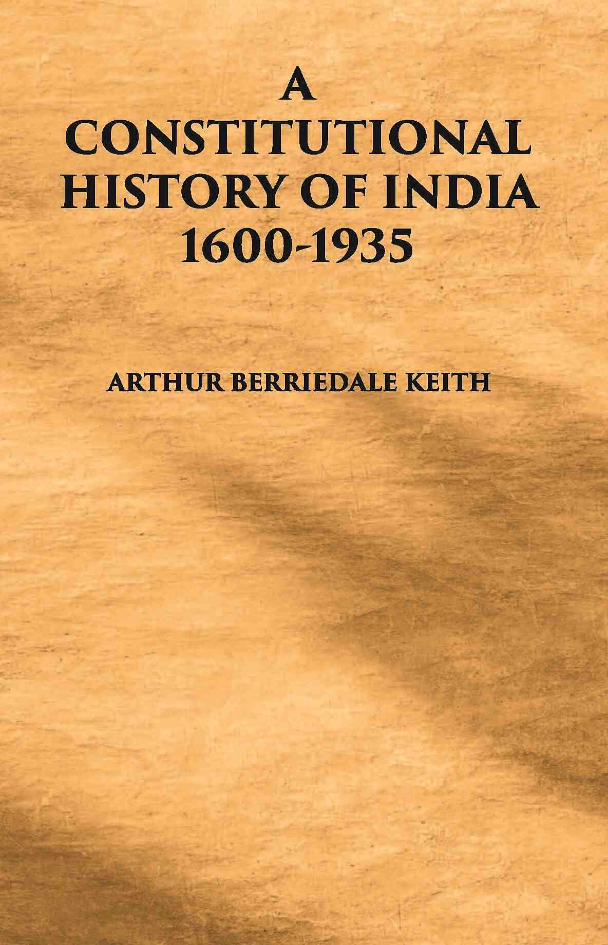 A Constitutional History Of India: 1600-1935 - Gyan Books - Swadesiicart