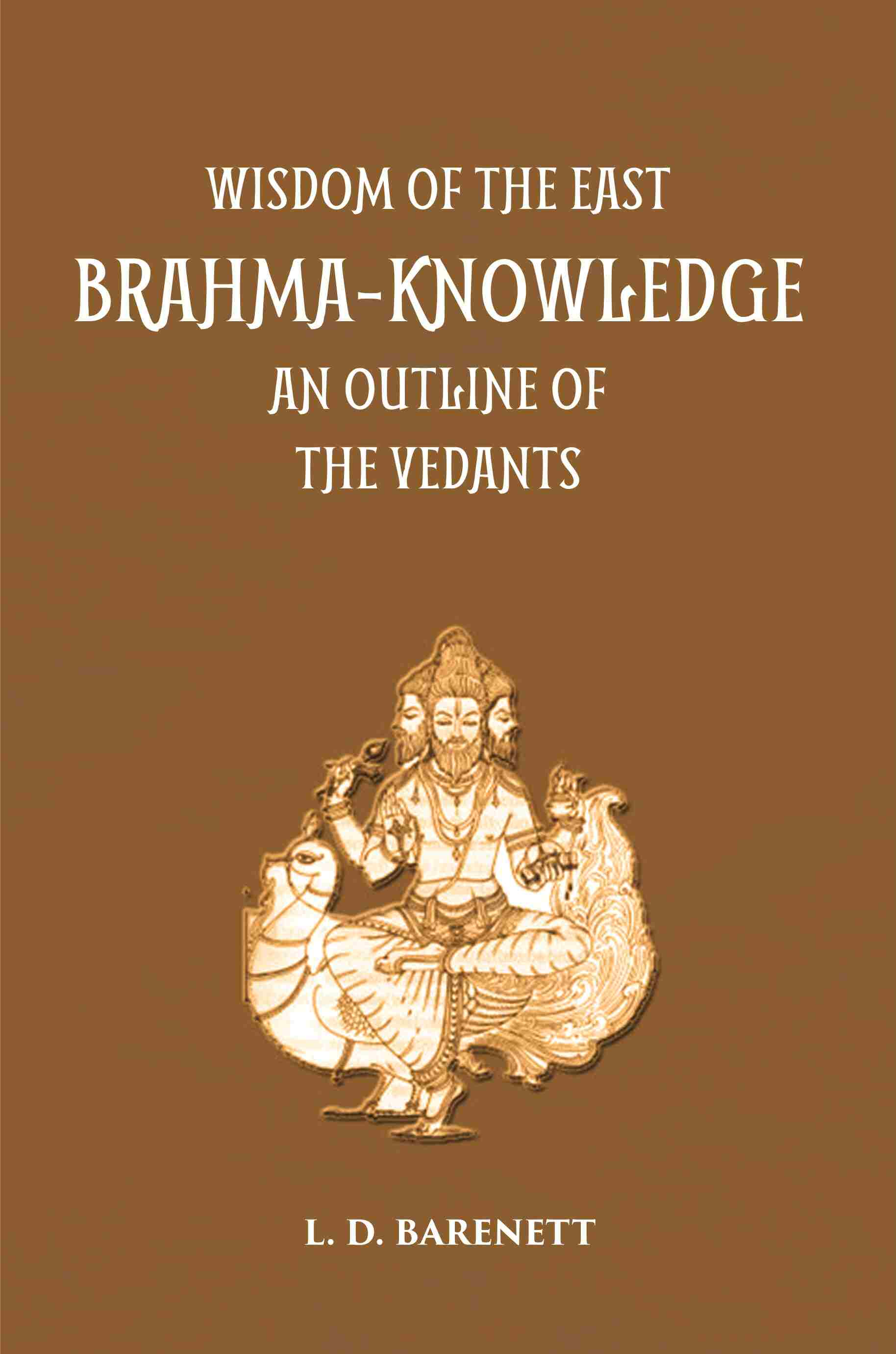 Brahma Knowledge: An Outline Of The Philosophy Of The Vedanta As Set Forth By The Upanishads And By Sankara - Gyan Books - Swadesiicart