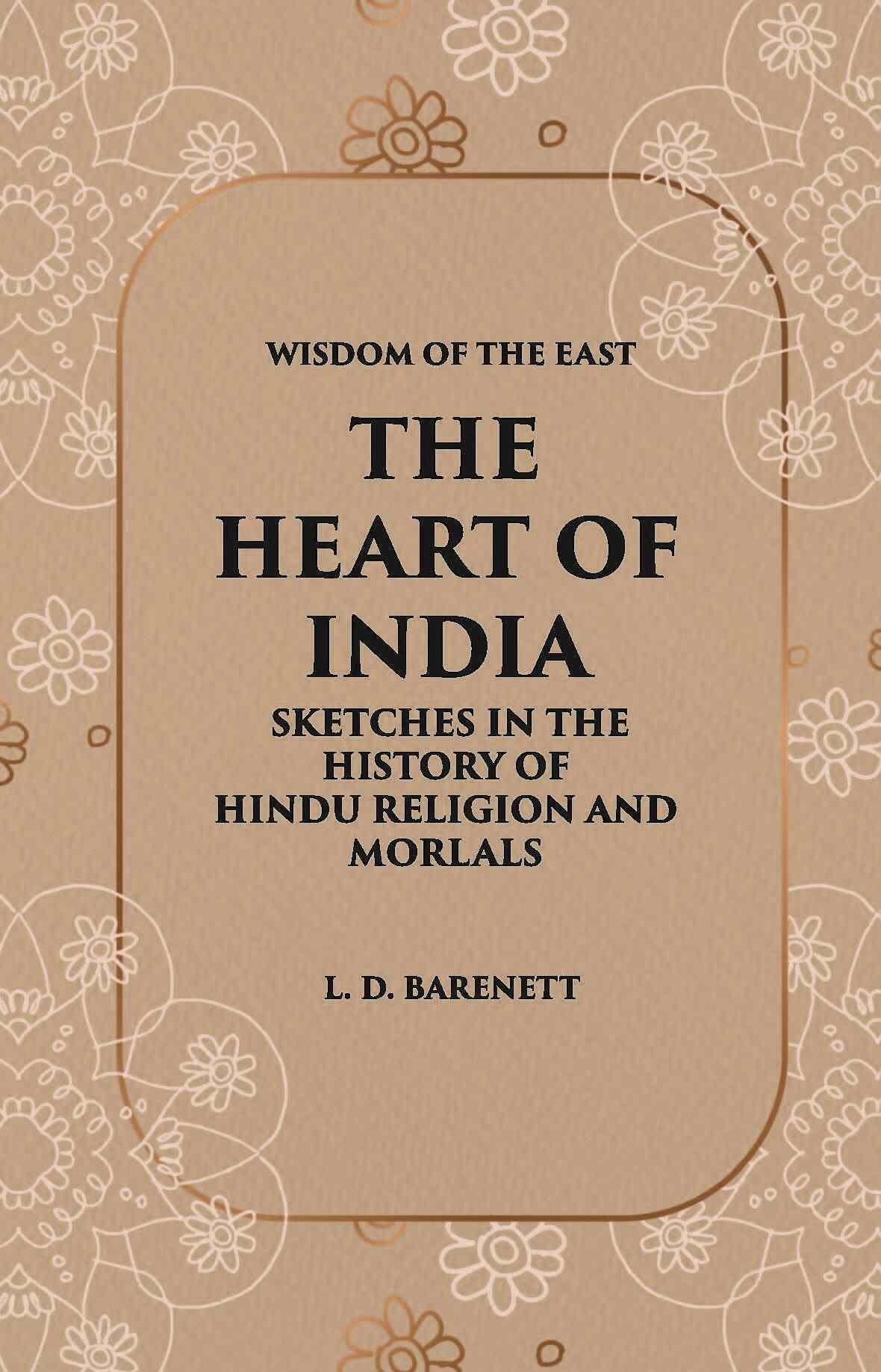 The Heart Of India: Sketches In The History Of Hindu Religion And Morals - Gyan Books - Swadesiicart