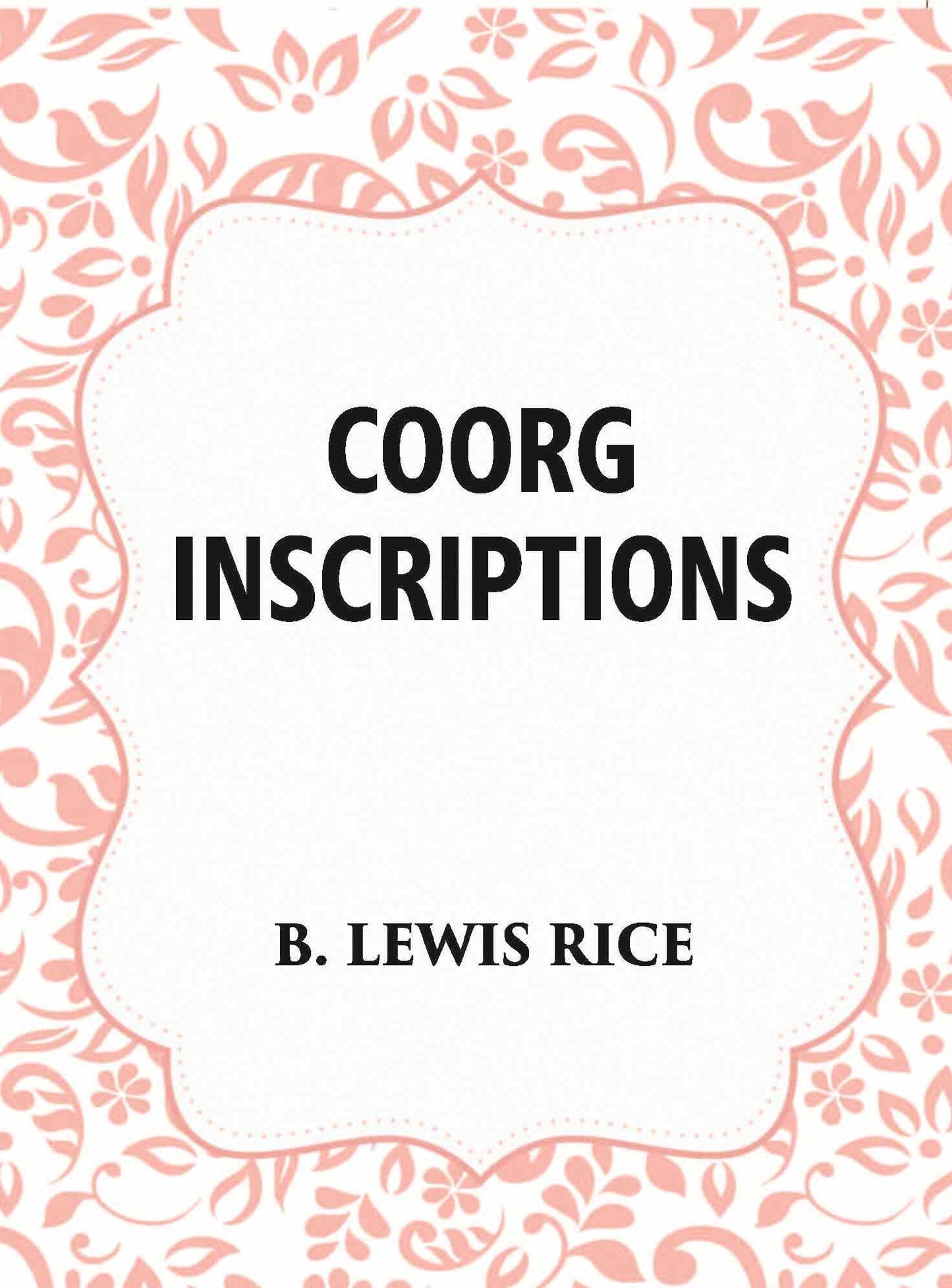 Coorg Inscriptions - Gyan Books - Swadesiicart