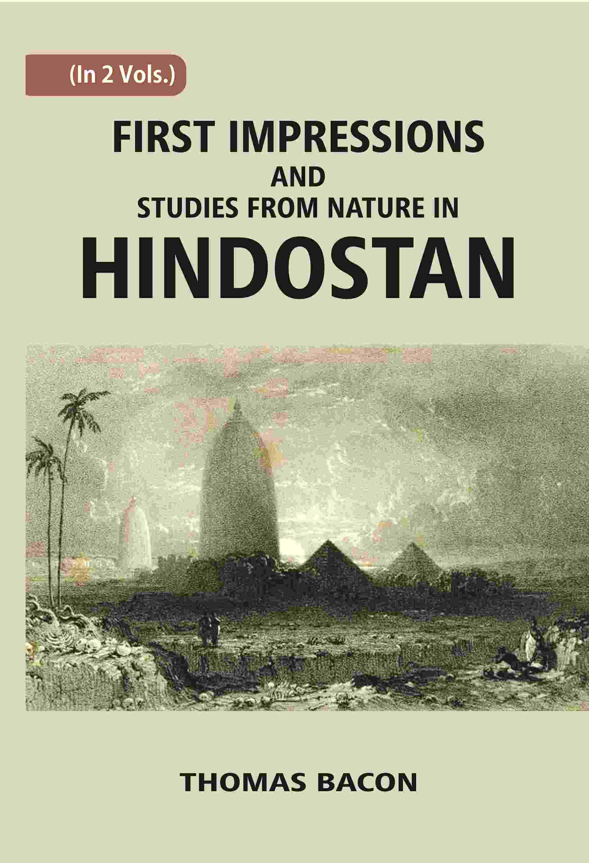 First Impressions And Studies From Nature In Hindostan Vol. 1st - Gyan Books - Swadesiicart