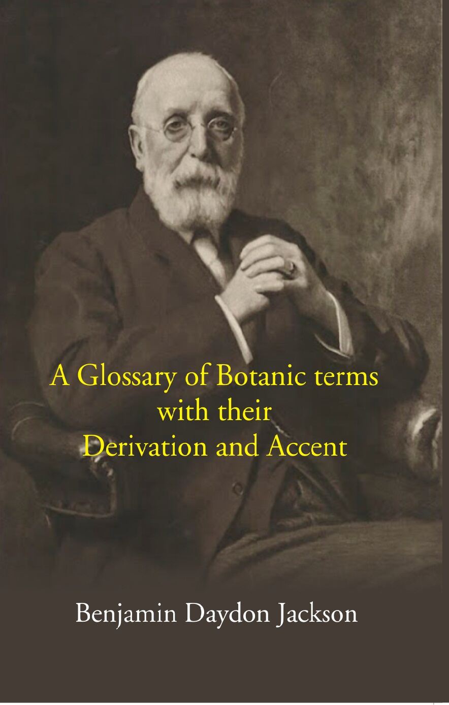 A Glossary Of Botanic Terms: With Their Derivation And Accent - Gyan Books - Swadesiicart