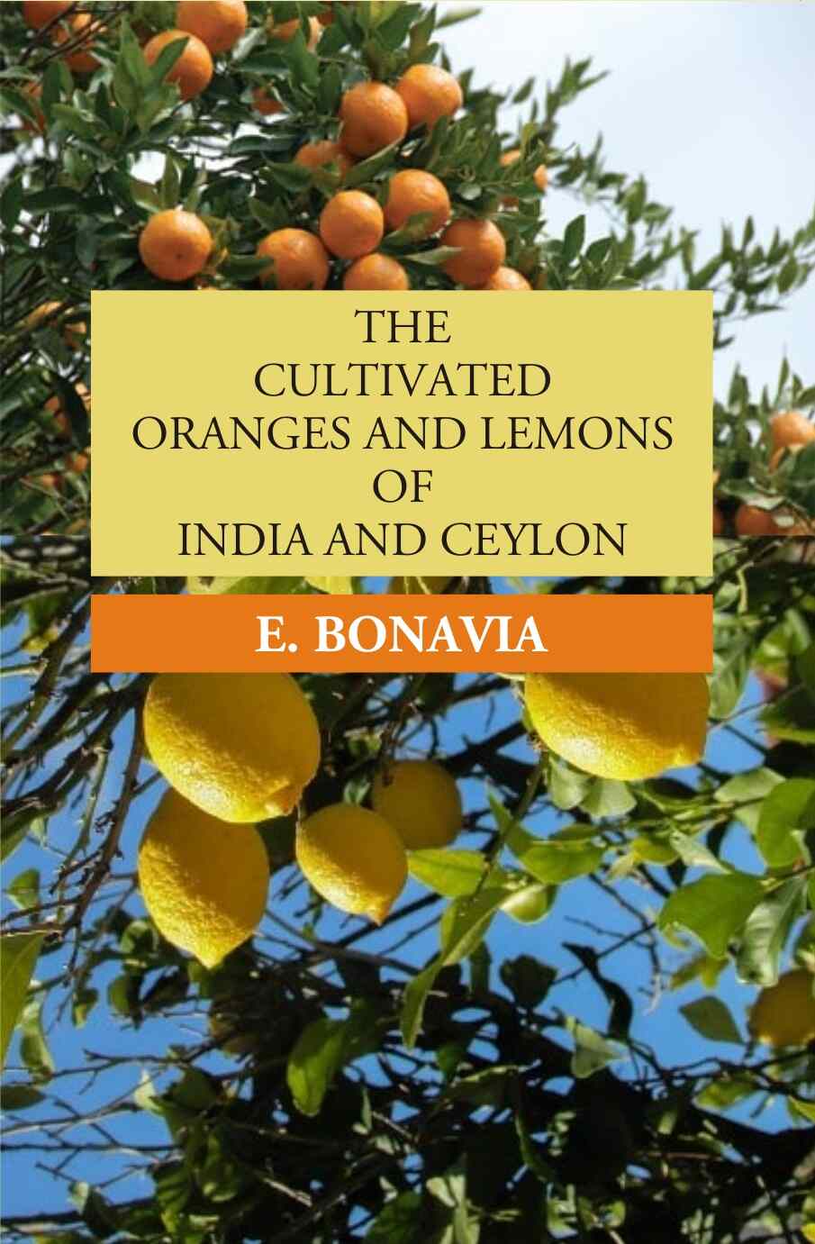 The Cultivated Oranges And Lemons Of India And Ceylon - Gyan Books - Swadesiicart