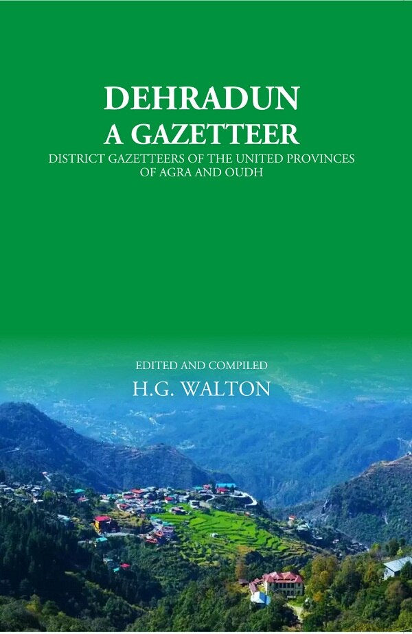 Dehradun: A Gazetteer - Gyan Books - Swadesiicart