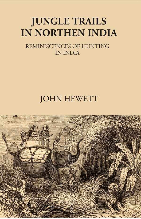 Jungle Trails in Northern India-Reminiscences of Hunting in India - Gyan Books - Swadesiicart