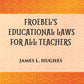 FROEBEL'S EDUCATIONAL LAWS FOR ALL TEACHERS - Gyan Books - Swadesiicart