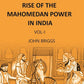 HISTORY OF THE RISE OF THE MAHOMEDAN POWER IN INDIA: TILL THE YEAR A.D. 1612 Vol. 1st - Gyan Books - Swadesiicart